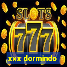 xxx dormindo